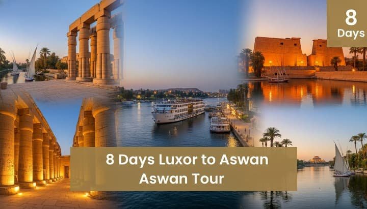 8 Days Luxor to Aswan Tour Valleys, Temples & High Skies