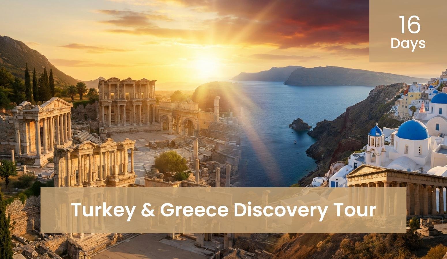 16 Days Turkey & Greece Discovery Tour