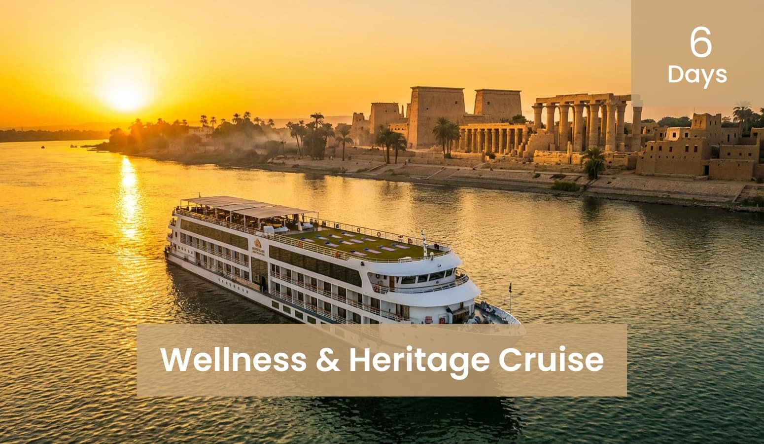 6 Days Wellness & Heritage Cruise from Luxor to Aswan