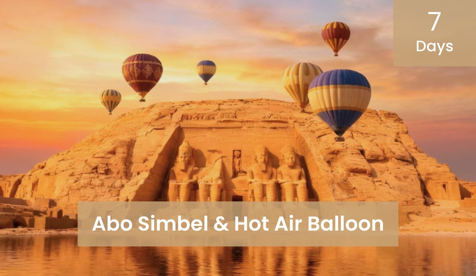 7 Days Luxury Tour with Abo Simbel & Hot Air Balloon